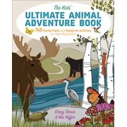 STACY TORNIO; KEN KEFFER The Kids' Ultimate Animal Adventure Book : 745 Quirky Facts and Hands-On Activities for Year-Round Fun (Paperback)