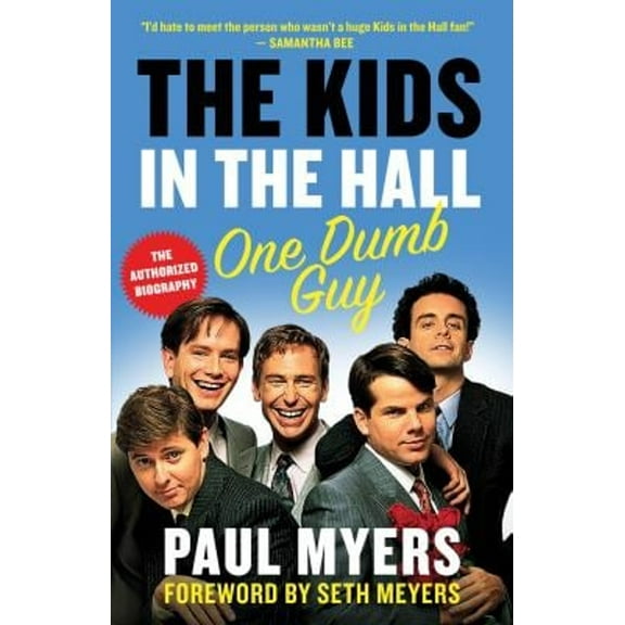 Pre-Owned The Kids in the Hall: One Dumb Guy, 9781487001834, 1487001835, Paperback,