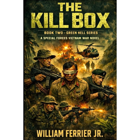 The Green Hell The Kill Box: A Special Forces Vietnam War Novel, Book 2, (Paperback)