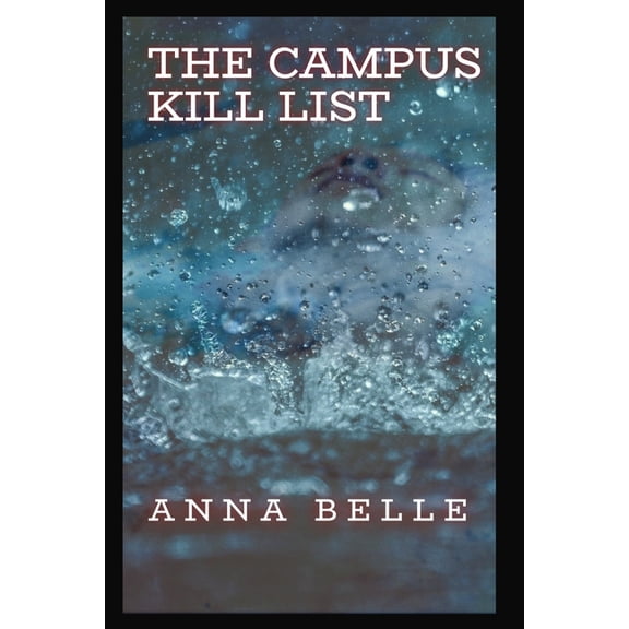 The Kill Lists The Campus Kill List: Book 3 of the Kill List series, Book 3, (Paperback)