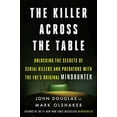 thumbnail image 1 of Pre-Owned The Killer Across the Table: Unlocking the Secrets of Serial Killers and Predators with the Fbi's Original Mindhunter (Hardcover) 0062910639 9780062910639, 1 of 1