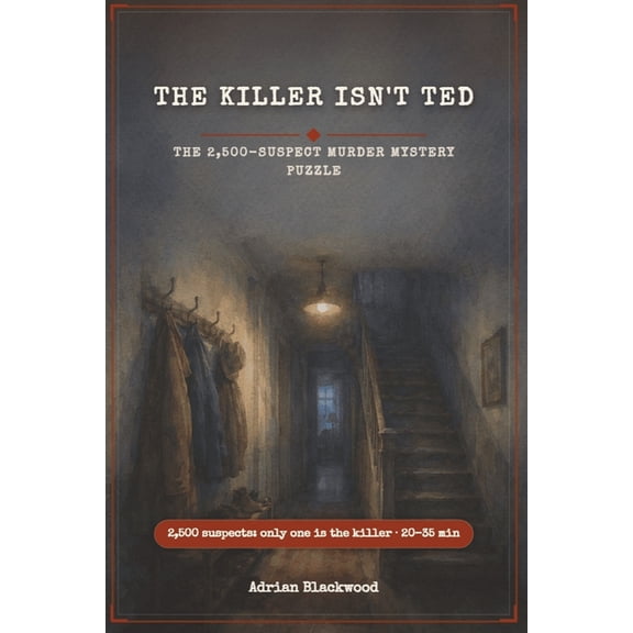 The Killer Isn't Ted: The 2,500-Suspect Murder Mystery Puzzle, (Paperback)