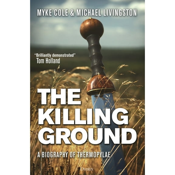 The Killing Ground : A Biography of Thermopylae (Hardcover)
