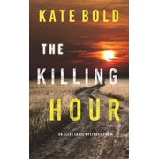 The Killing Hour An Alexa Chase Suspense Thriller-Book 3 Hardcover