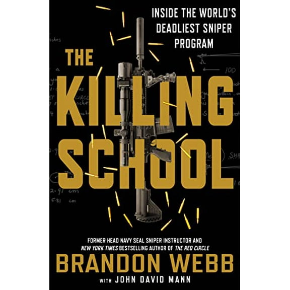 Pre-Owned The Killing School: Inside the World's Deadliest Sniper Program (Hardcover) 1250129931 9781250129932