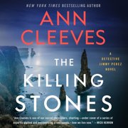 Jimmy Perez and Willow Reeves The Killing Stones A Detective Jimmy Perez Novel, Book 1, Audiobook