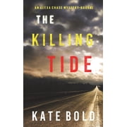 The Killing Tide An Alexa Chase Suspense Thriller-Book 2 Hardcover