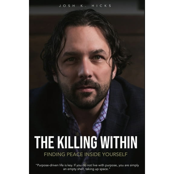 The Killing Within: Finding Peace Inside Yourself, (Paperback)