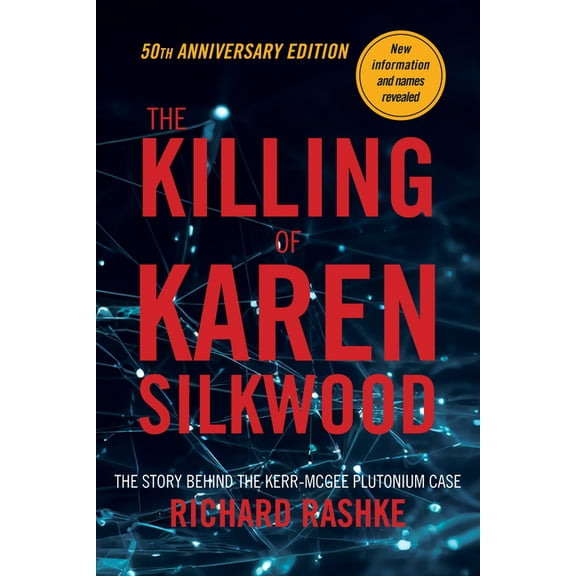 The Killing of Karen Silkwood: The Story Behind the Kerr-McGee Plutonium Case, (Paperback)