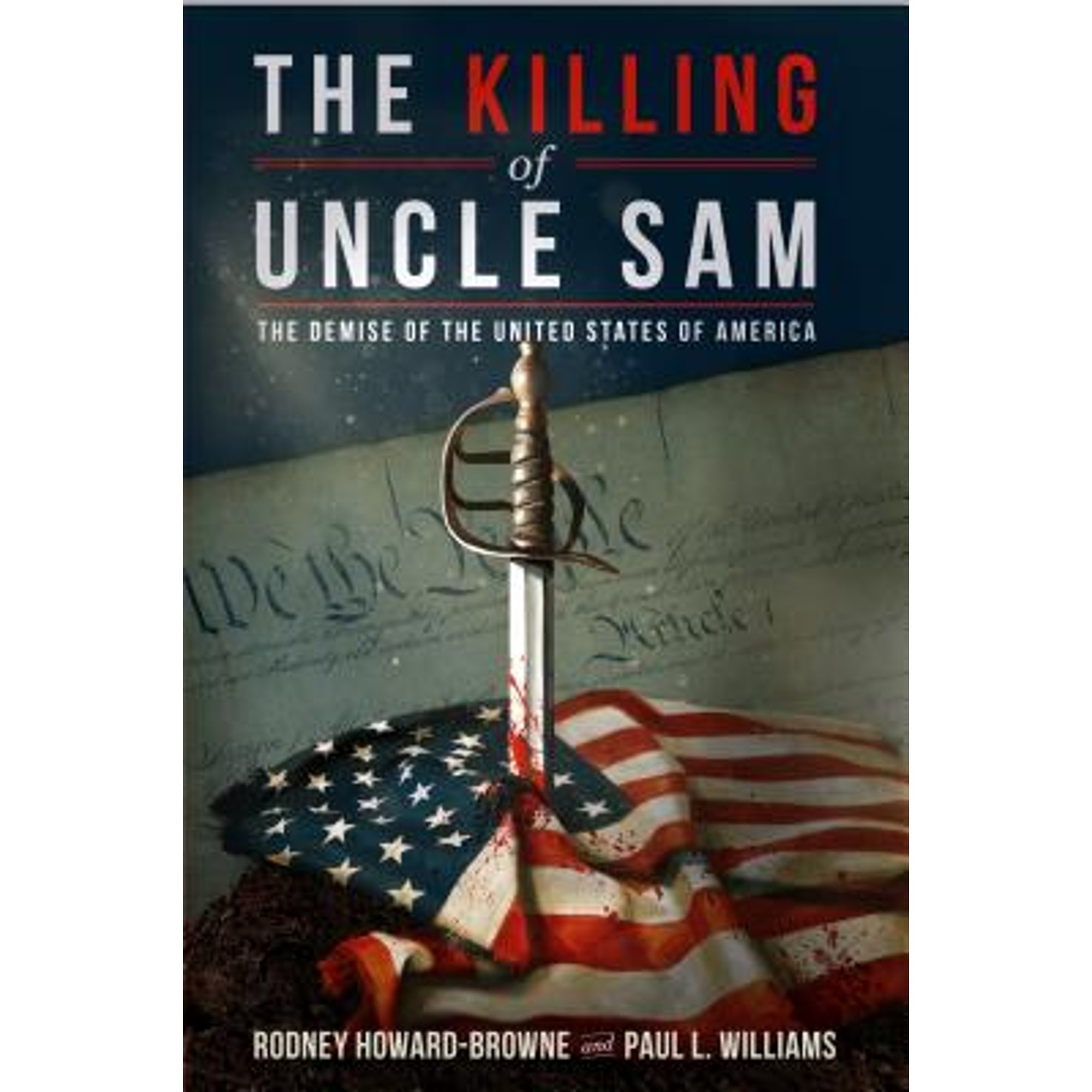 Pre-Owned The Killing of Uncle Sam: The Demise of the United States of America (Hardcover) by Rodney Howard-Browne, Paul L Williams