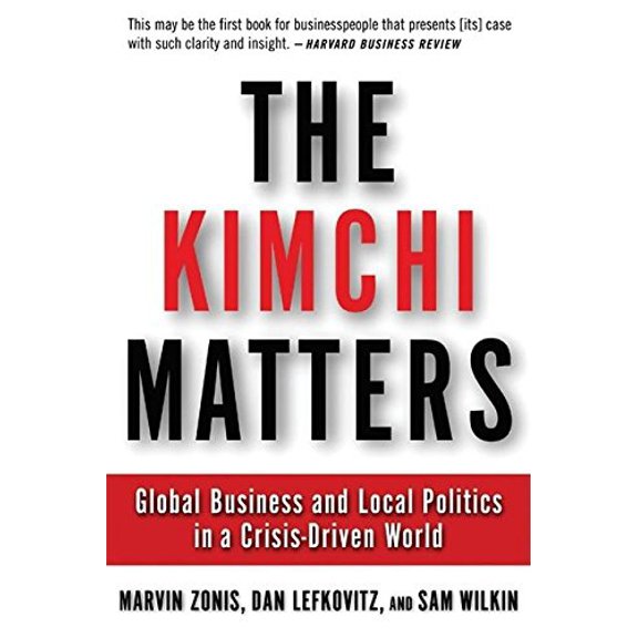 Pre-Owned The Kimchi Matters: Global Business and Local Politics in a Crisis-Driven World (Paperback) 1932841040 9781932841046