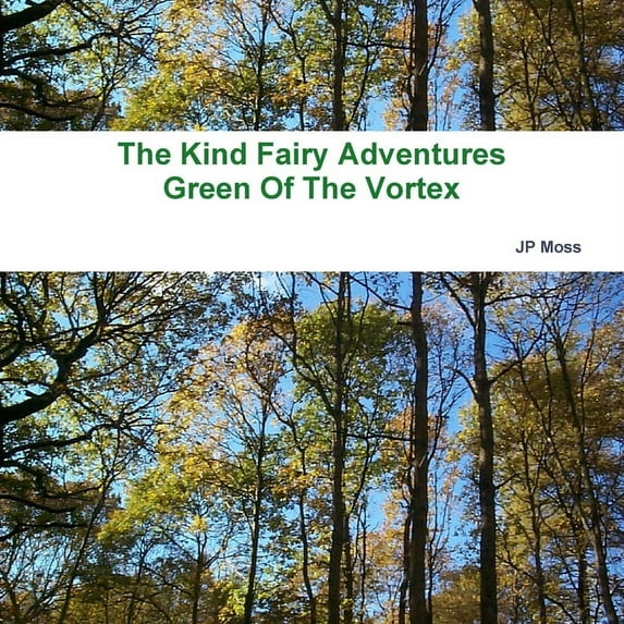 The Kind Fairy Adventure`s, Green of the Vortex (Paperback)