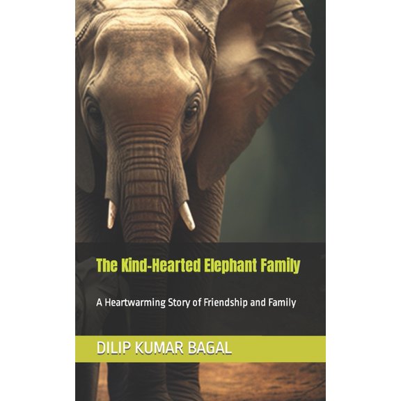 The Kind-Hearted Elephant Family : A Heartwarming Story of Friendship and Family (Paperback)