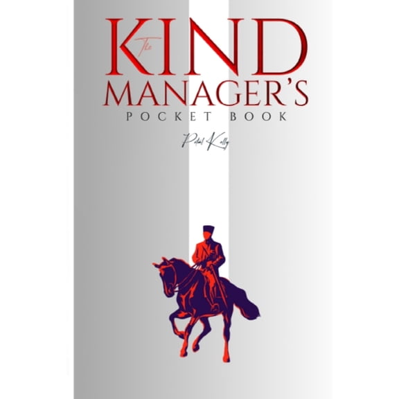 The Kind Manager's Pocket Book: A Two-Week Transformative Guide for Manager, (Paperback)