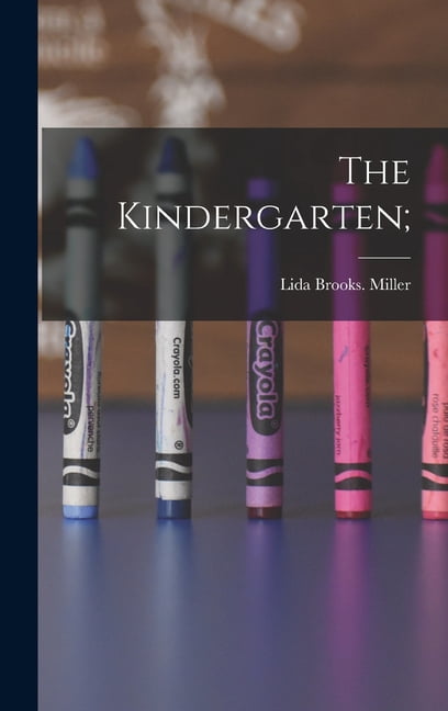 The Kindergarten;, (Hardcover)