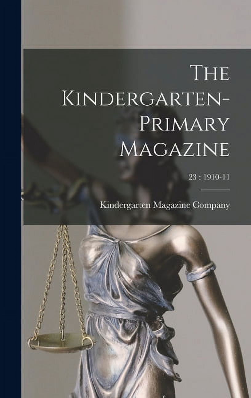 The Kindergarten-Primary Magazine; 23: 1910-11, (Hardcover)
