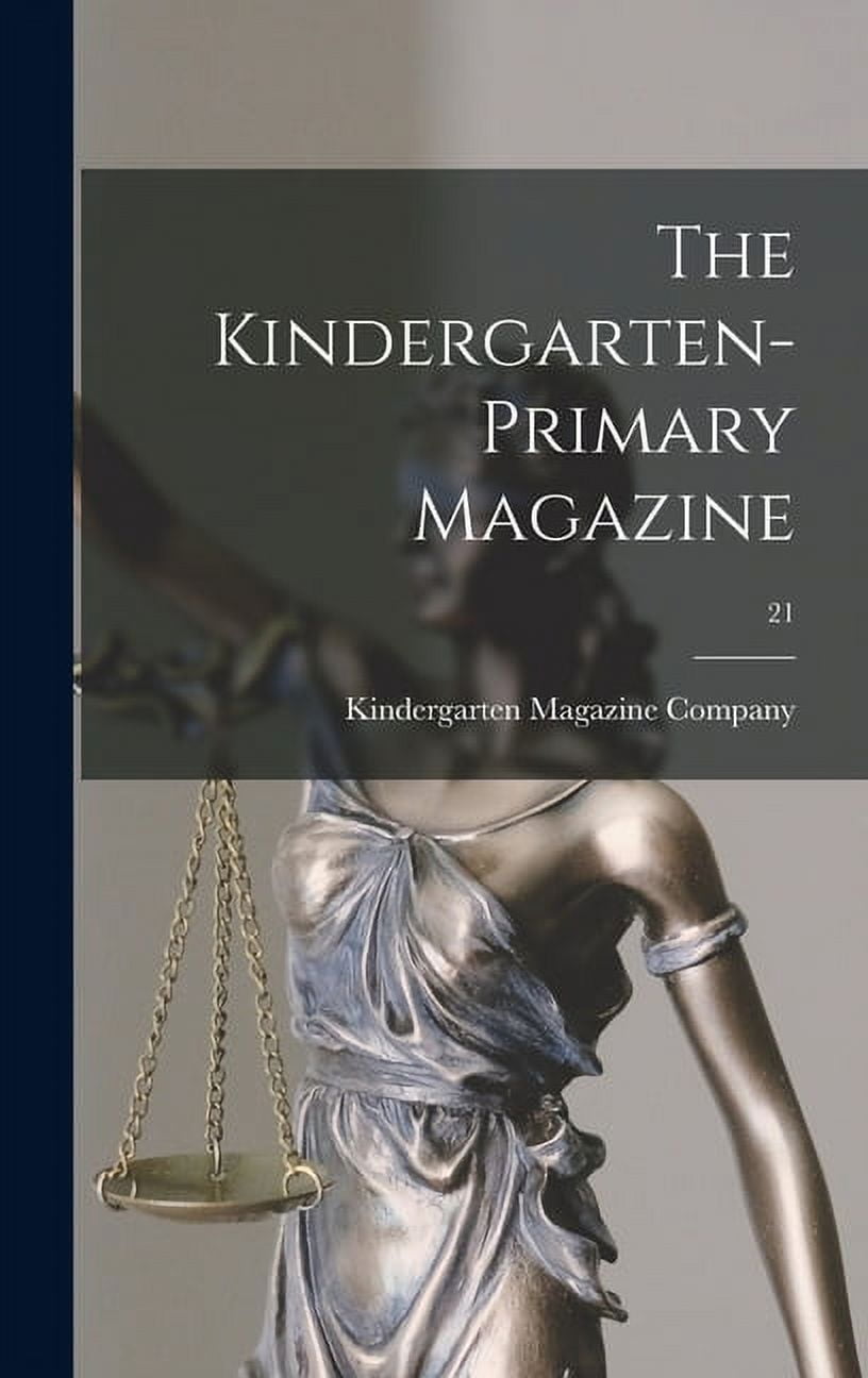 The Kindergarten-primary Magazine; 21 (Hardcover)