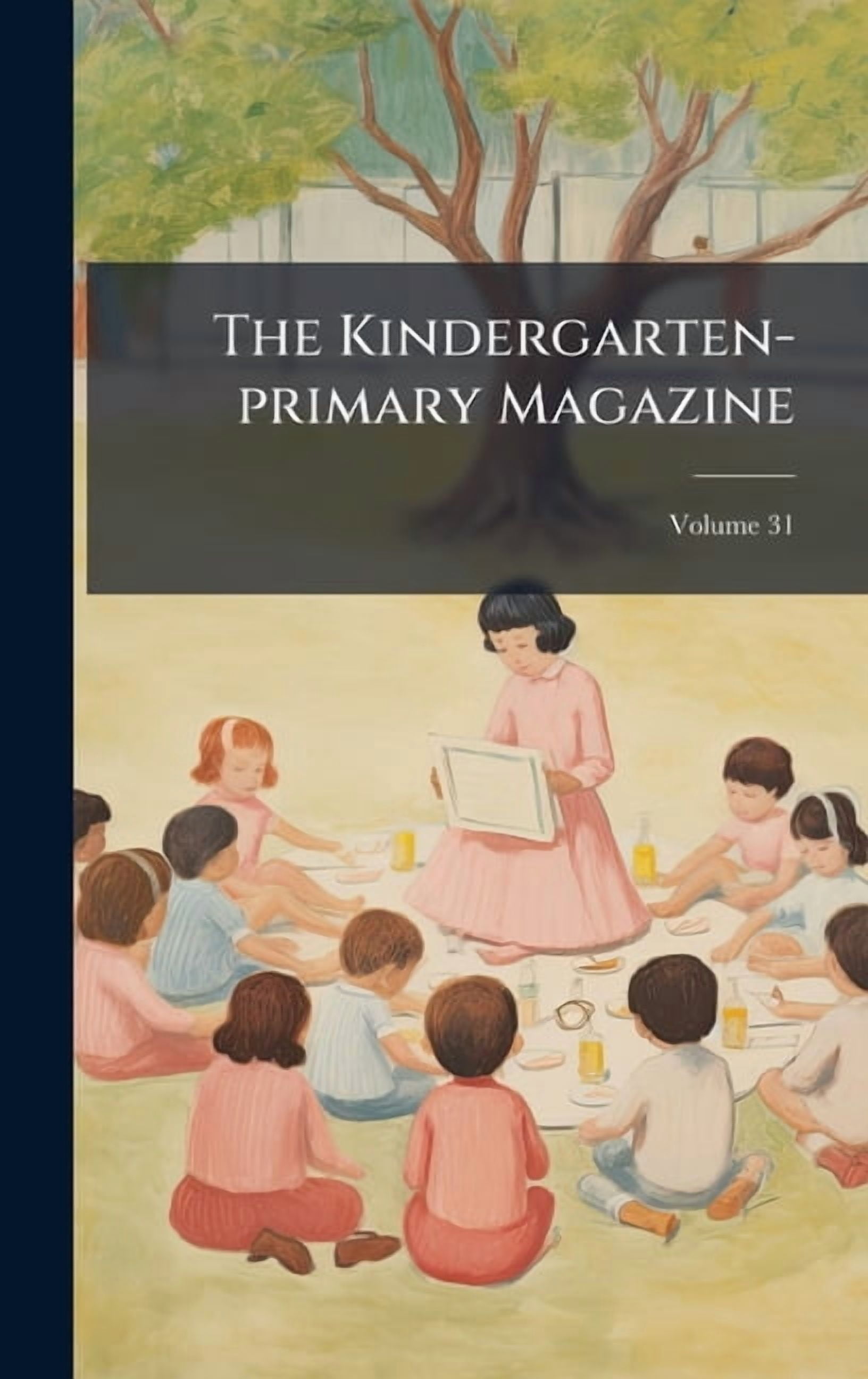 The Kindergarten-primary Magazine, (Hardcover)