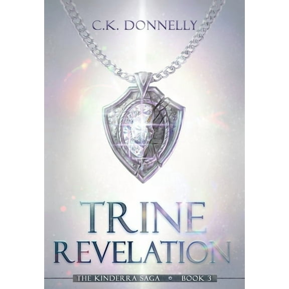 The Kinderra Saga Trine Revelation: The Kinderra Saga: Book 3, Book 3, (Hardcover)