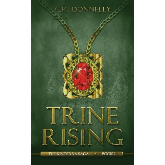 The Kinderra Saga Trine Rising: The Kinderra Saga: Book 1, Book 1, (Paperback)