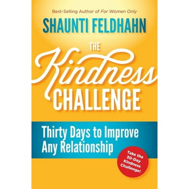 The Kindness Challenge : Thirty Days to Improve Any Relationship (Hardcover)