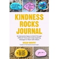 thumbnail image 1 of The Kindness Rocks Journal: An Interactive Space to Work Through Difficult Times and Create Inspiring Messages to Share , (Paperback), 1 of 1