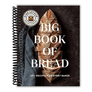 King Arthur King Arthur Baking Company: The King Arthur Baking Company Big Book of Bread: 125+ Recipes for Every Baker (a Cookbook) (Hardcover)