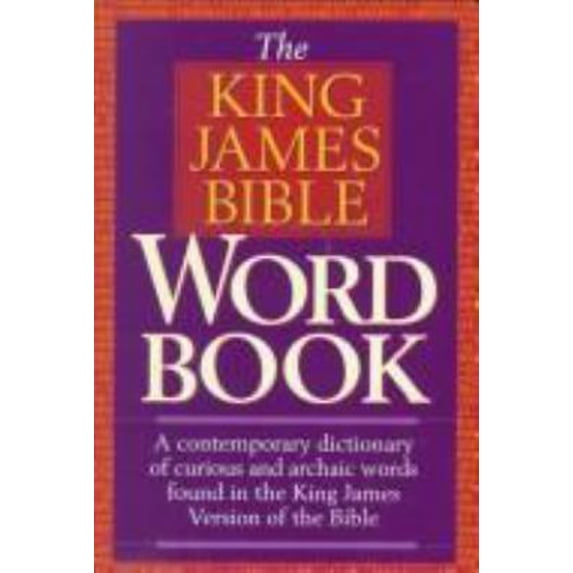 The King James Bible Word Book (Hardcover) by Thomas Nelson Publishers, Luther a Weigle, Ronald F Bridges