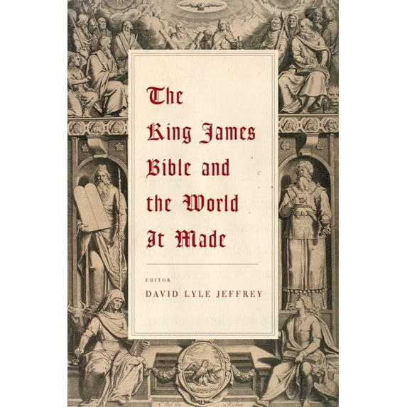 The King James Bible and the World It Made, (Paperback)