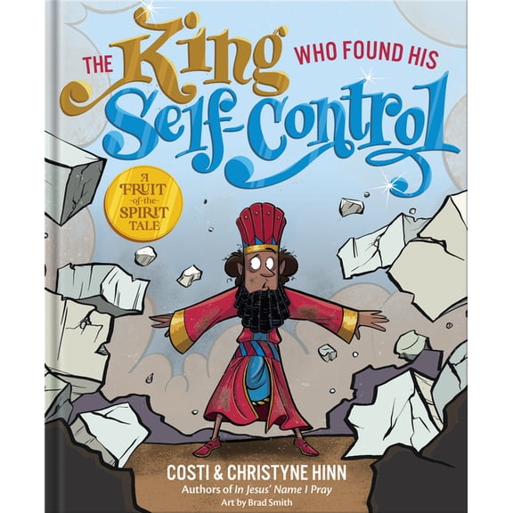 A Fruit-Of-The-Spirit Tale The King Who Found His Self-Control, (Hardcover)