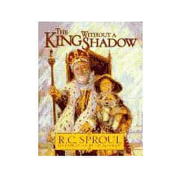 Pre-Owned The King Without a Shadow (Hardcover) 0781402573 9780781402576