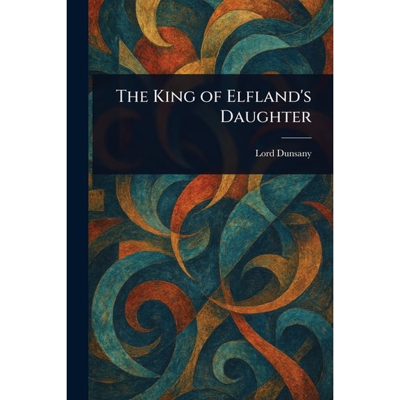 The King of Elfland's Daughter, (Paperback)