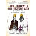thumbnail image 1 of The King of Halloween and Miss Firecracker Queen: A Daughter's Tale of Family and Football, (Paperback), 1 of 1