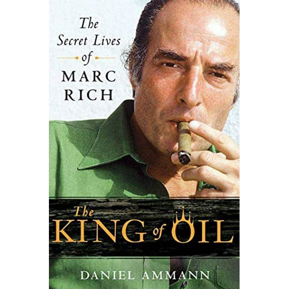 Pre-Owned The King of Oil: The Secret Lives of Marc Rich (Hardcover) 0312570740 9780312570743