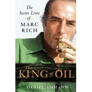 The King of Oil The Secret Lives of Marc Rich Paperback