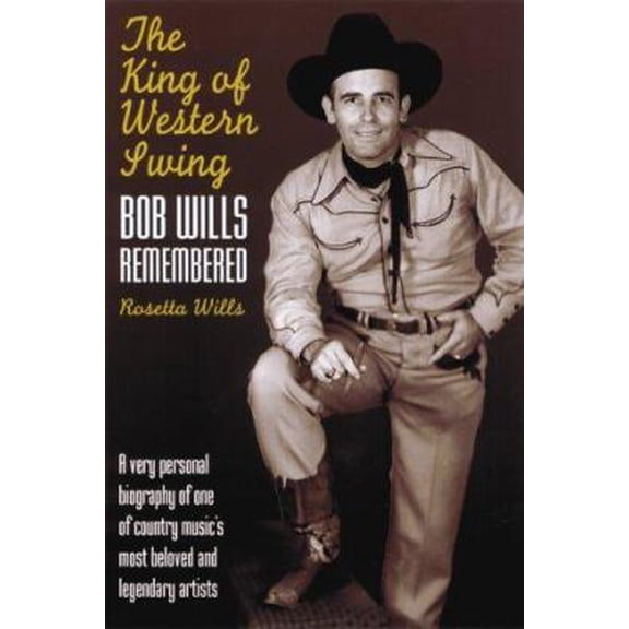 Pre-Owned The King of Western Swing: Bob Wills Remembered (Paperback) 0823077454 9780823077458