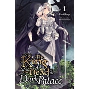 The King of the Dead at the Dark Palace The King of the Dead at the Dark Palace, Vol. 1 Light Novel Volume 1, Book 1, Paperback