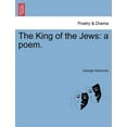 thumbnail image 1 of The King of the Jews : A Poem. (Paperback), 1 of 1