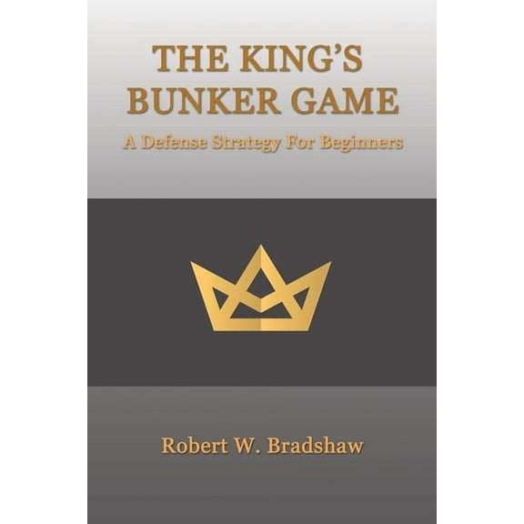 The King's Bunker Game: A Defense Strategy for Beginners, (Paperback)