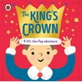 thumbnail image 1 of The King's Crown: A Lift-The-Flap, Search-And-Find Adventure, (Paperback), 1 of 1
