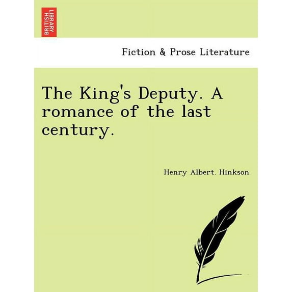 The King's Deputy. a Romance of the Last Century., (Paperback)