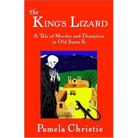 Pre-Owned The King's Lizard: A Tale of Murder and Deception in Old Santa Fe (Paperback) 0966686047 9780966686043