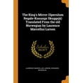 thumbnail image 1 of The King's Mirror (Speculum Regale-Konungs Skuggsjá) Translated from the Old Norwegian by Laurence Marcellus Larson (Paperback), 1 of 1