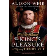 The Kings Pleasure A Novel of Henry VIII, Paperback