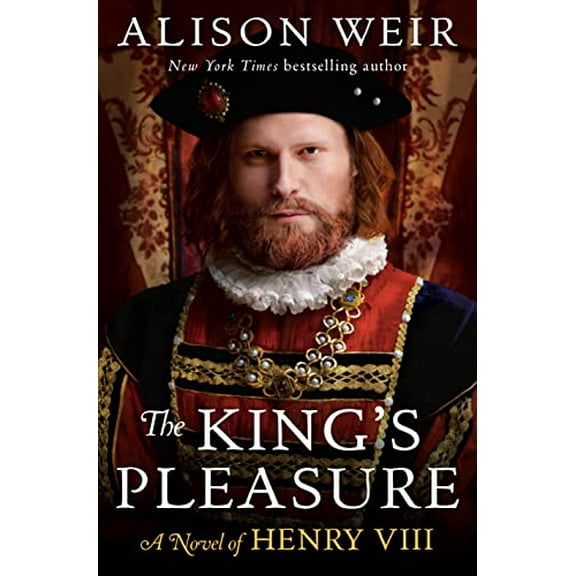 Pre-Owned The King's Pleasure: A Novel of Henry VIII (Hardcover) 0593355067 9780593355060