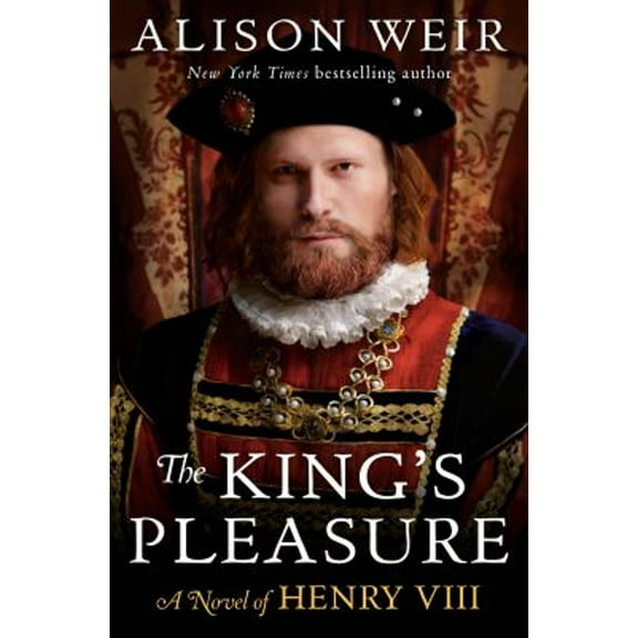Pre-Owned The King's Pleasure: A Novel of Henry VIII (Hardcover) 0593355067 9780593355060