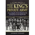 thumbnail image 1 of Pre-Owned The King's Private Army : Protecting the British Royal Family During the Second World War (Paperback) 9781910777282, 1 of 1