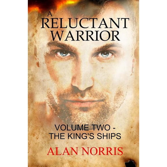 A Reluctant Warrior The King's Ships: A Reluctant Warrior, Book 2, (Paperback)