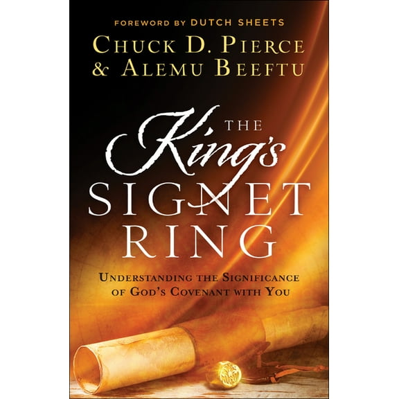 The King's Signet Ring: Understanding the Significance of God's Covenant with You, (Paperback)