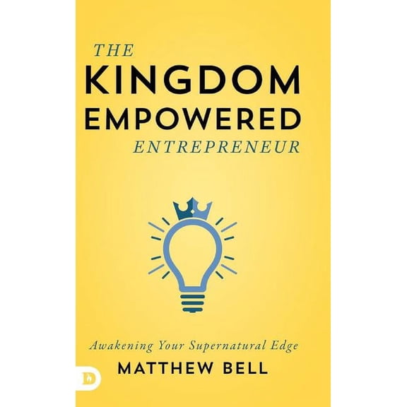 The Kingdom Empowered Entrepreneur (Hardcover)
